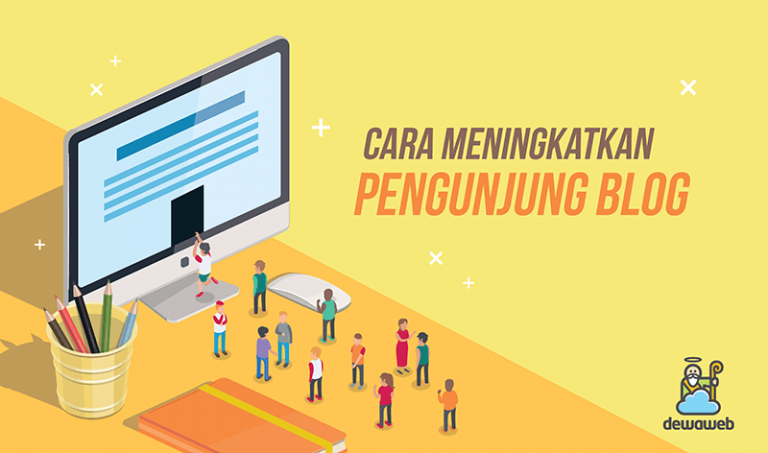 cara-meningkatkan-pengunjung-blog-dewaweb-blog