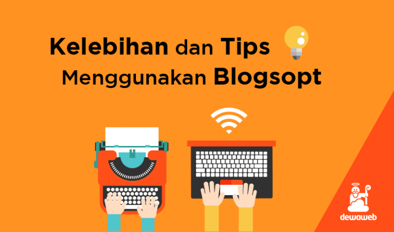 dewaweb-blog-kelebihan-dan-tips-menggunakan-blogspot