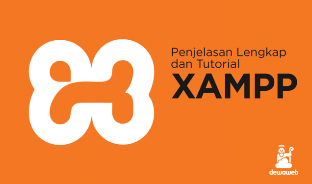 Penjelasan Lengkap dan Tutorial XAMPP
