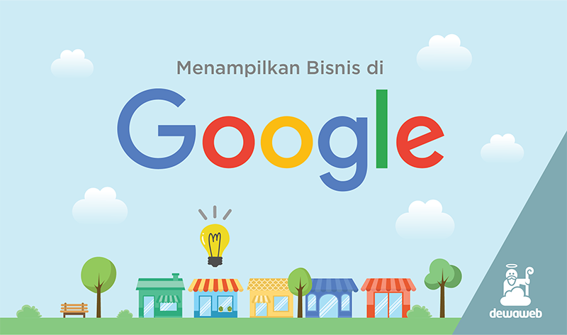Dewaweb Menampilkan Bisnis di Google dengan Google Bisnisku Google My Business