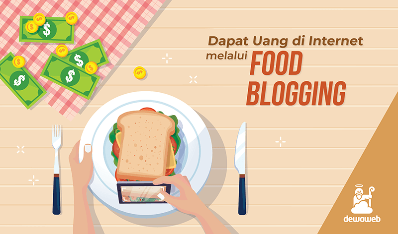 cara-dapat-uang-diinternet-melalui-food-blogging-dewaweb-blog