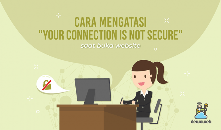 cara-mengatasi-your-connection-is-not-secure-saat-buka-website-dewaweb-blog