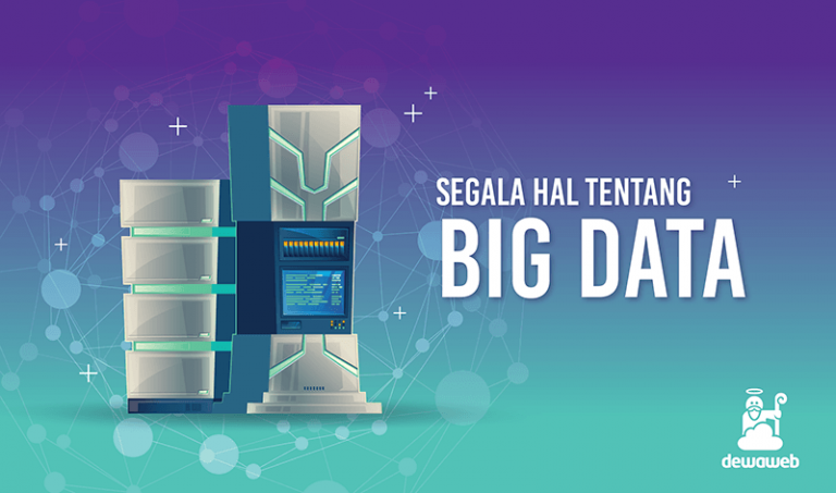 dewaweb-blog-segala-hal-tentang-big-data