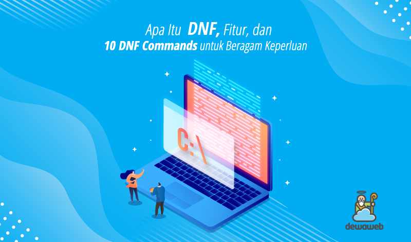 10 DNF Command yang Berguna untuk Berbagai Keperluan