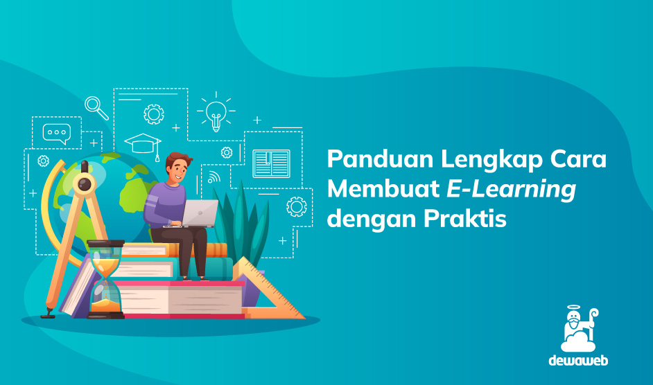 Panduan Lengkap Cara Membuat E-Learning dengan Praktis – Dewaweb Blog