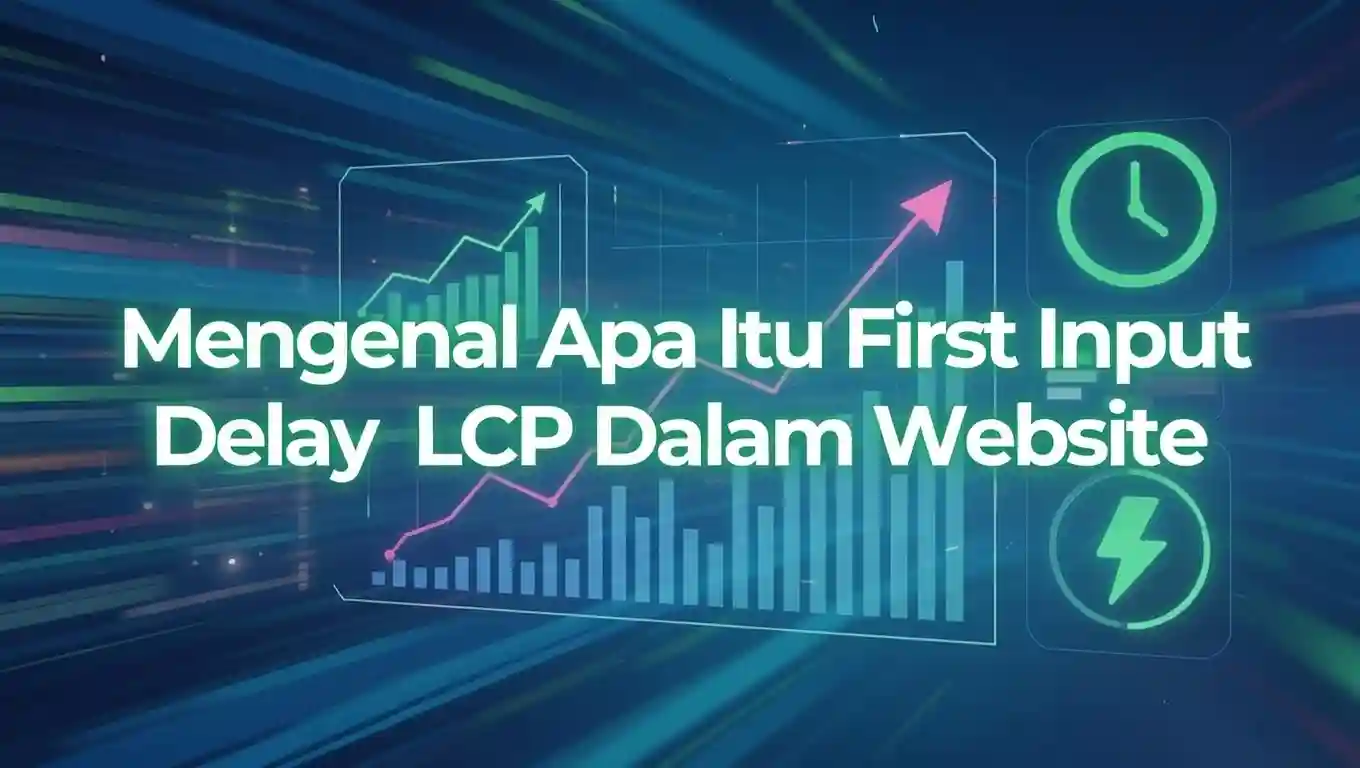 Mengenal apa itu first input delay fdi lcp website