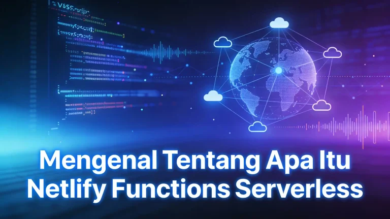 Mengenal apa itu netlify functions serverless dewaweb cloud hosting indonesia