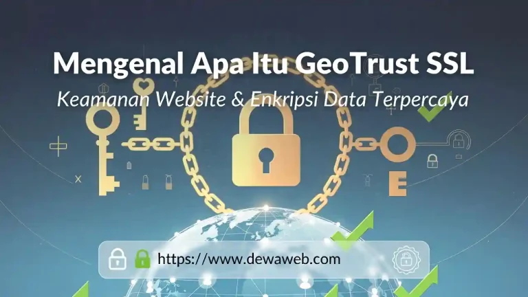 Mengenal apa itu geotrust ssl dewaweb