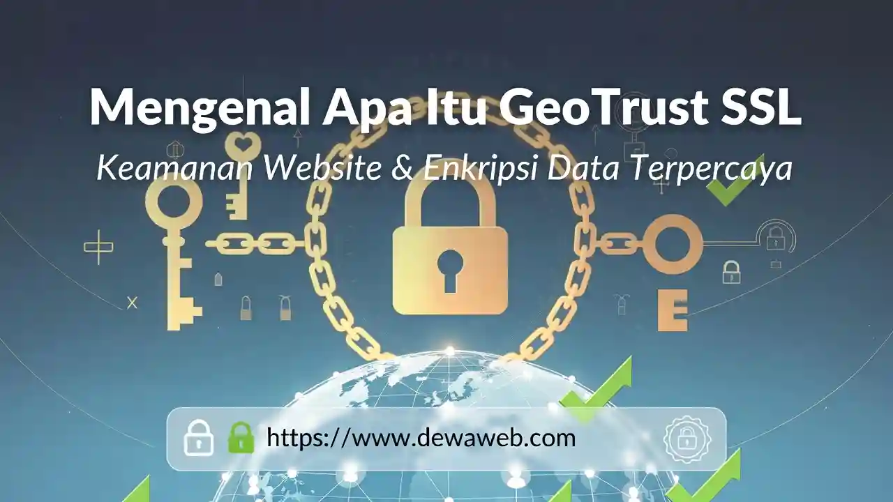 Mengenal apa itu geotrust ssl dewaweb